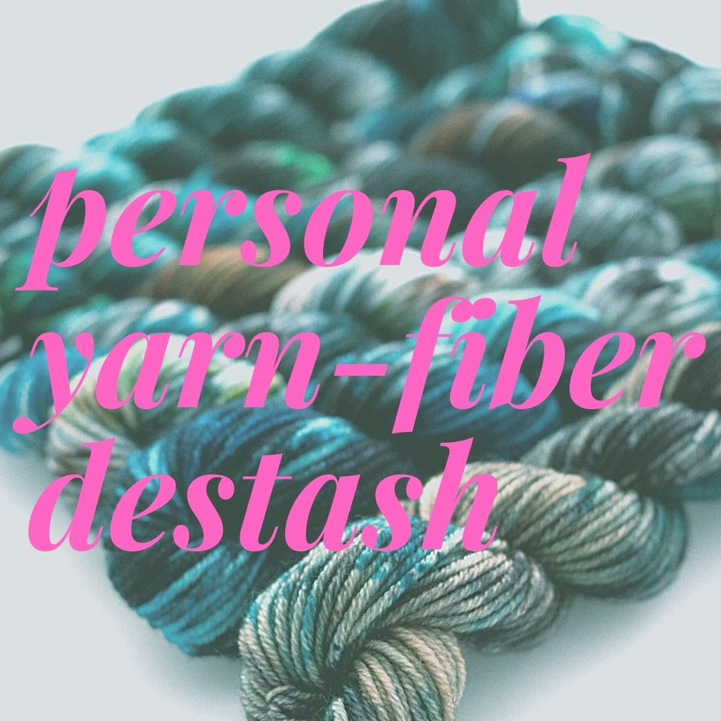 Personal Yarn/Fiber Destash